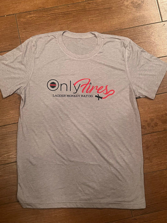 Only Fires t-shirt